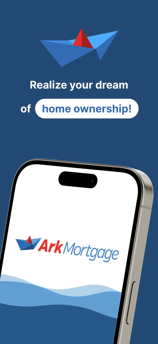 App Store screenshot: the Ark Mortgage paper-boat mark, Realize your dream of home ownership, and a phone with the app’s splash screen
