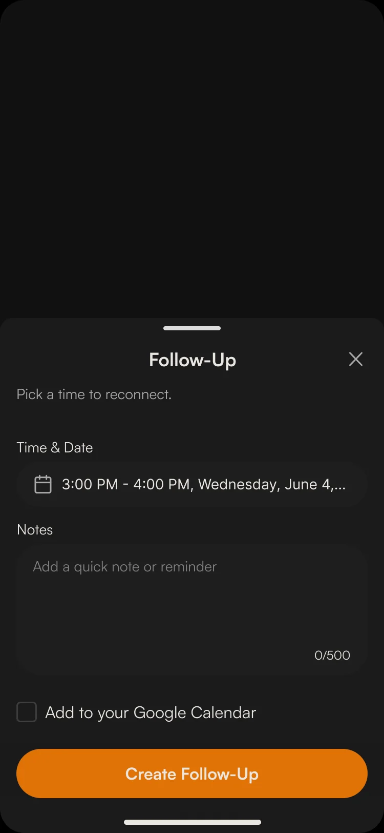 Follow-Up sheet: a time and date, an empty note field and Add to your Google Calendar, with Create Follow-Up