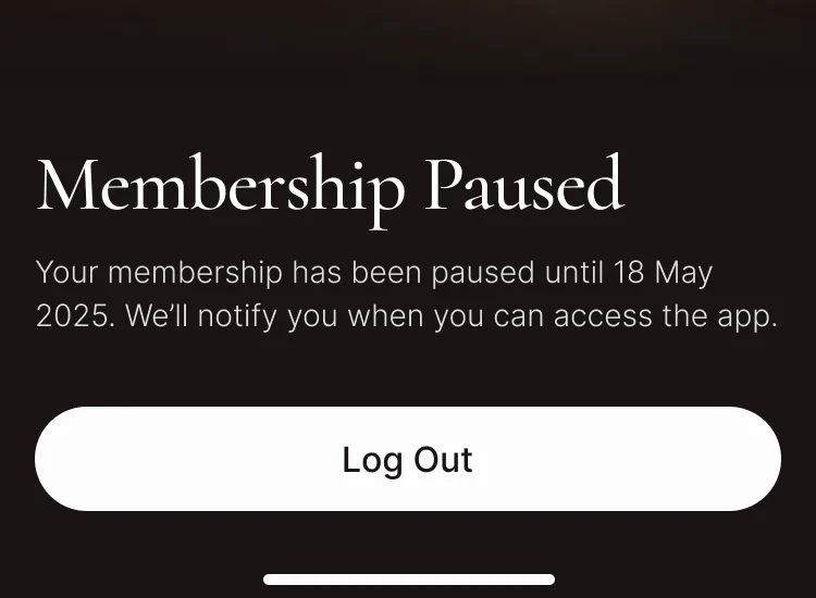 Membership Paused: paused until a date, with a note that the club will say when access returns, and Log Out